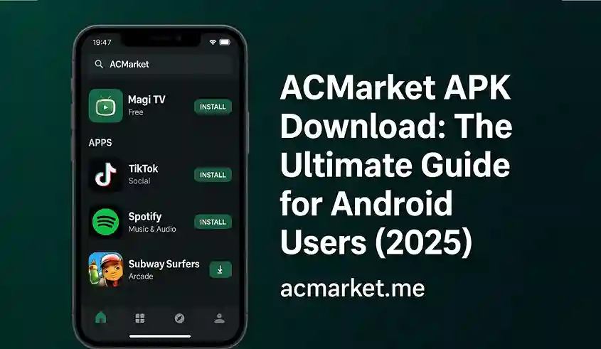 ACMarket APK Download The Ultimate Guide for Android Users (2025)