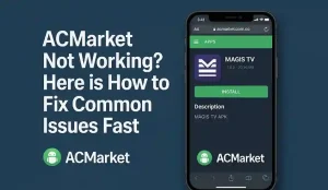 ACMarket Not Working Here is How to Fix Common Issues Fast