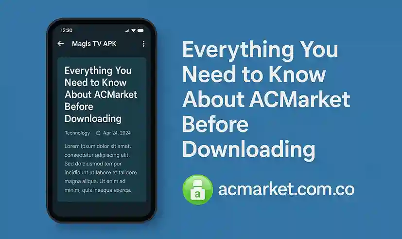 Everything You Need to Know About ACMarket Before Downloading